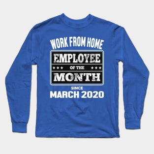 Work From Home Employee of The Month Long Sleeve T-Shirt